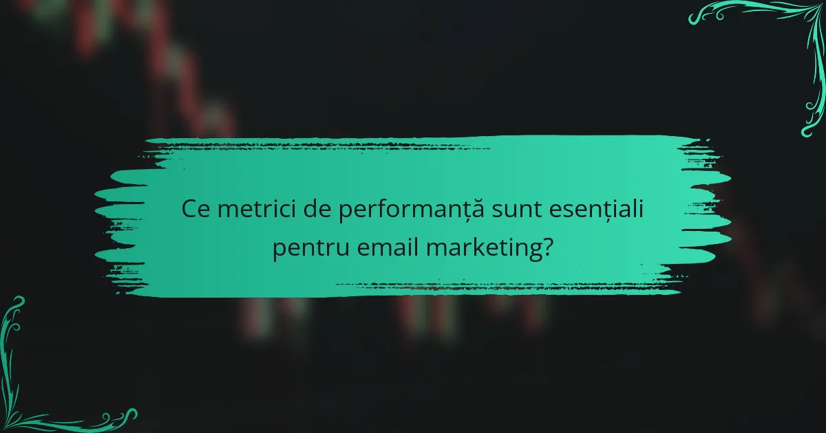 Ce metrici de performanță sunt esențiali pentru email marketing?