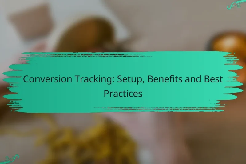 Urmărirea Conversiilor: Configurare, Beneficii și Cele Mai Bune Practici